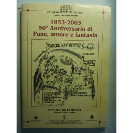 1953 - 2003 50° Anniversario di PANE, AMORE E FANTASIA Catalogo della Mostra