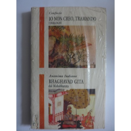 IO NON CREDO, TRAMANDO, I DIALOGHI - BHAGHVAD GITA da Mahabharata